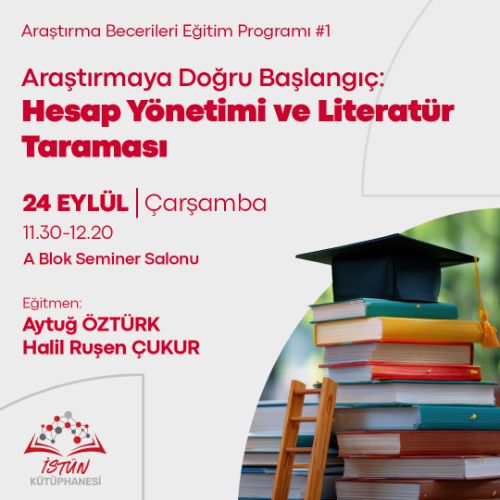 Araştırmaya Doğru Başlangıç- Hesap Yönetimi ve Literatür Taraması