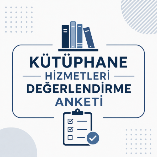 Kütüphane Hizmetleri Değerlendirme Anketi
